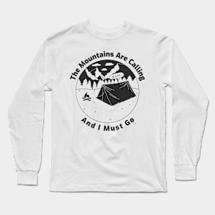 The Mountains Are Calling And I Must Go Long Sleeve T-Shirt